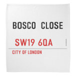 BOSCO  CLOSE    Bandana