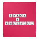 WOMEN 
 IN 
 CHEMISTRY  Bandana