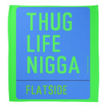 thug life  nigga  Bandana