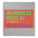 Weirdness Road  Bandana