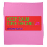 keep Calm Love Ireland  Bandana