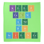 KEEP
 CALM
 AND
 DO
 SCIENCE  Bandana