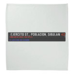  Ejercito st., poblacion, sibulan  Bandana