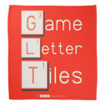 Game
 Letter
 Tiles  Bandana