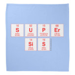 Super
 sis  Bandana