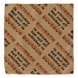 BANDANA - Not All Whiskey Is BOURBON!