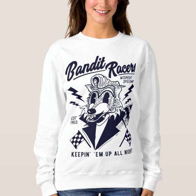 Bandit Racers Raccoon Keepin Em Up All Night Sweatshirt (Front)