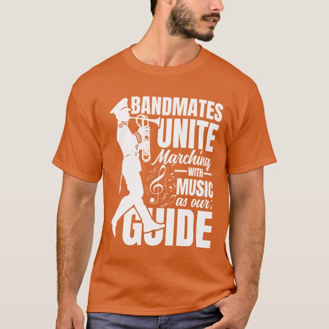 Bandmates Unite Marching With Music As Our Guide T-Shirt (Front)