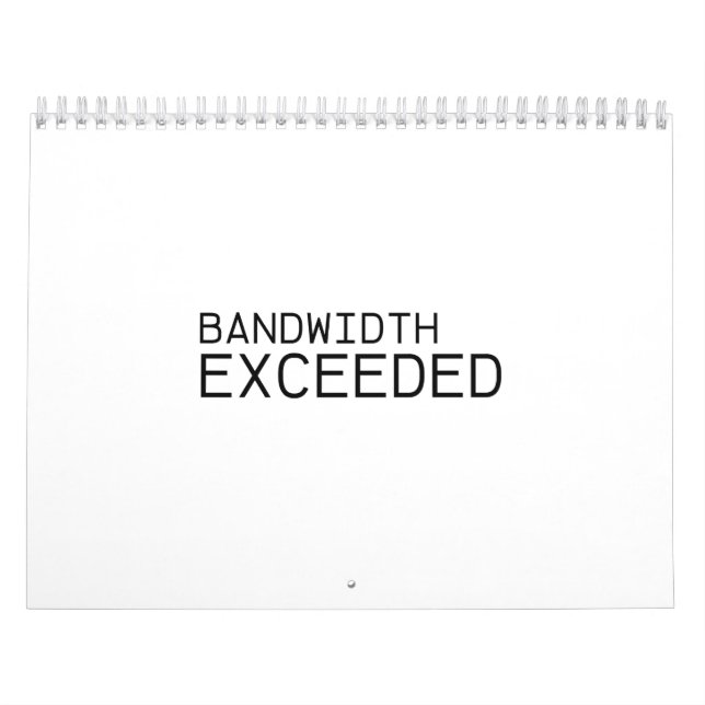Bandwidth Exceeded | Minimalist Yearly Wall  Calendar (Cover)
