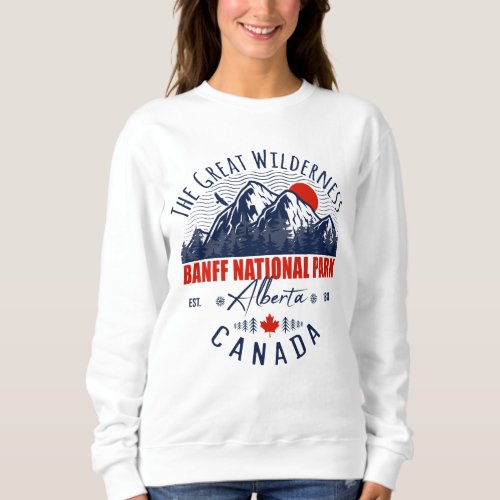 Banff National Park Canada Rocky Mountains Sweatshirt