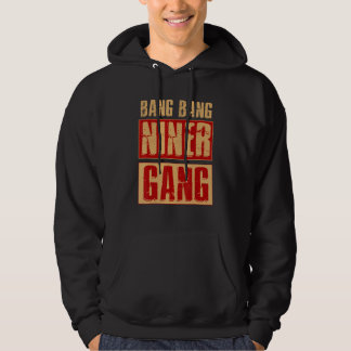Bang Bang Niner Gang Football Cool Hoodie
