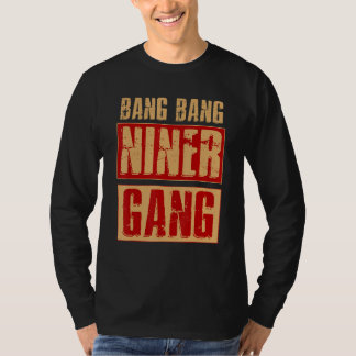 Bang Bang Niner Gang Football Cool T-Shirt