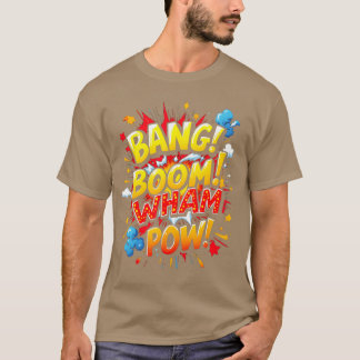 BANG BOOM WHAM POW Comic design boy T-Shirt