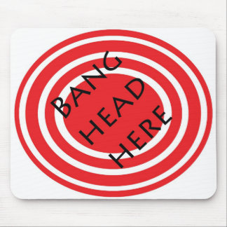 Bang Head Here Mouse Pad