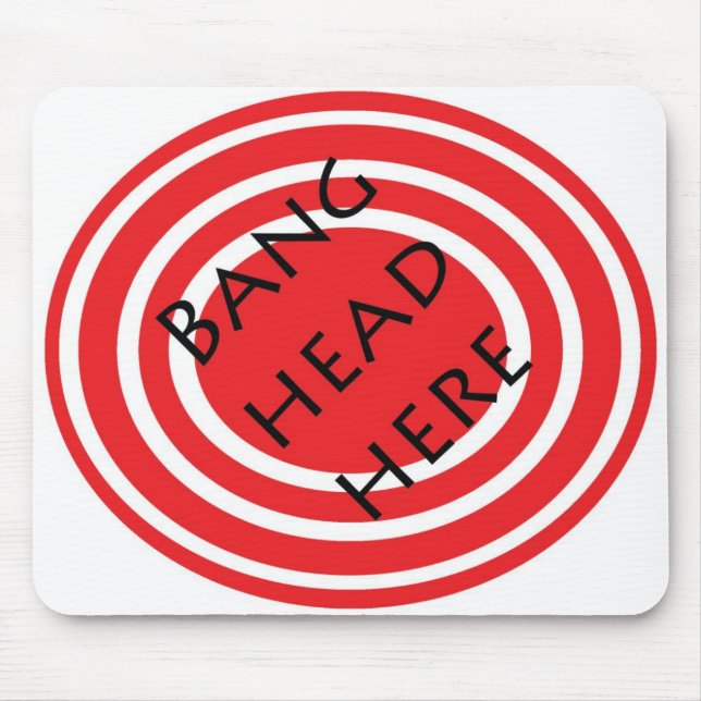 Bang Head Here Mouse Pad (Front)