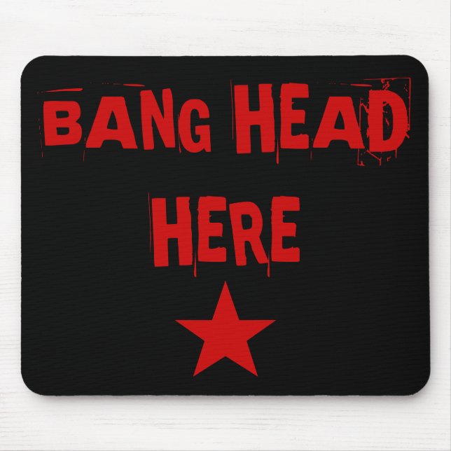 Bang Head Here Mousepad (Front)