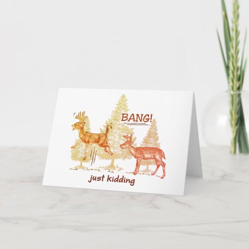 Bang Just Kidding Funny Hunting Card