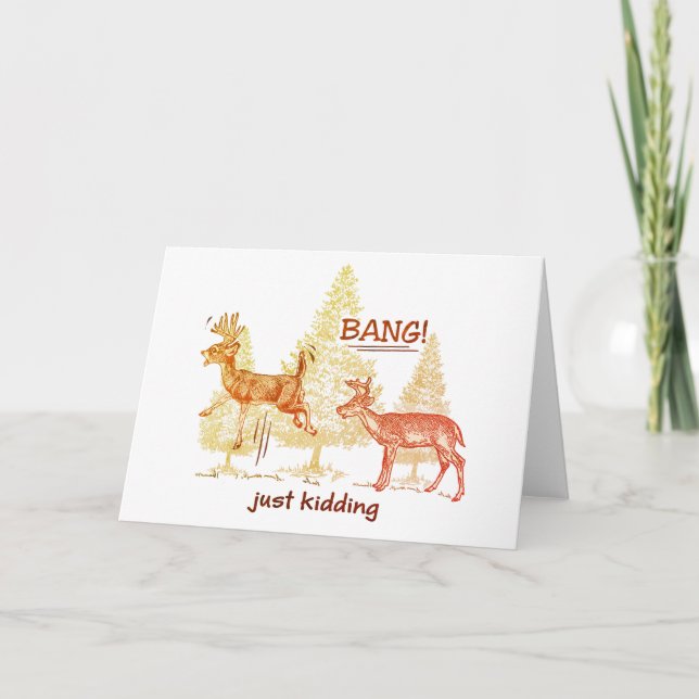 Bang! Just Kidding! Funny Hunting Card (Front)