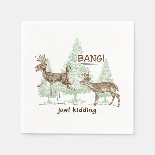 Bang Just Kidding Funny Hunting Napkins