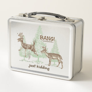 Bang! Just Kidding! Hunting Deer Metal Lunch Box