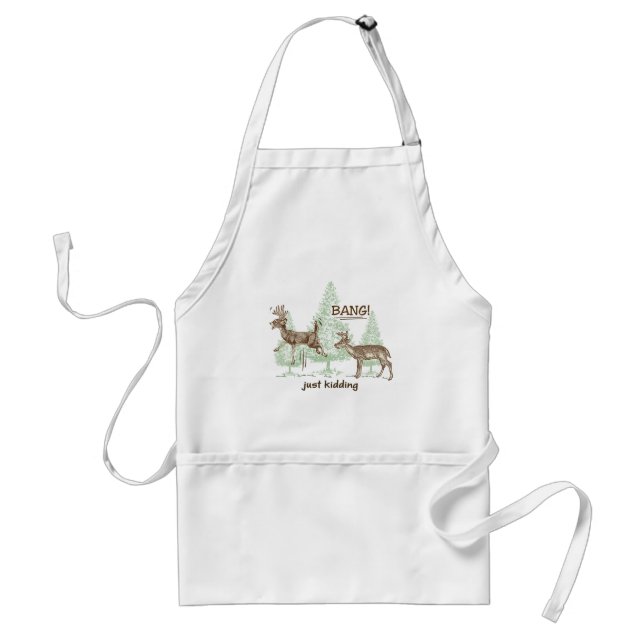 Bang! Just Kidding! Hunting Humor Adult Apron (Front)