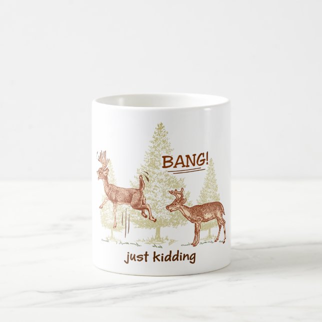 Bang! Just Kidding! Hunting Humor Brown Mug (Center)