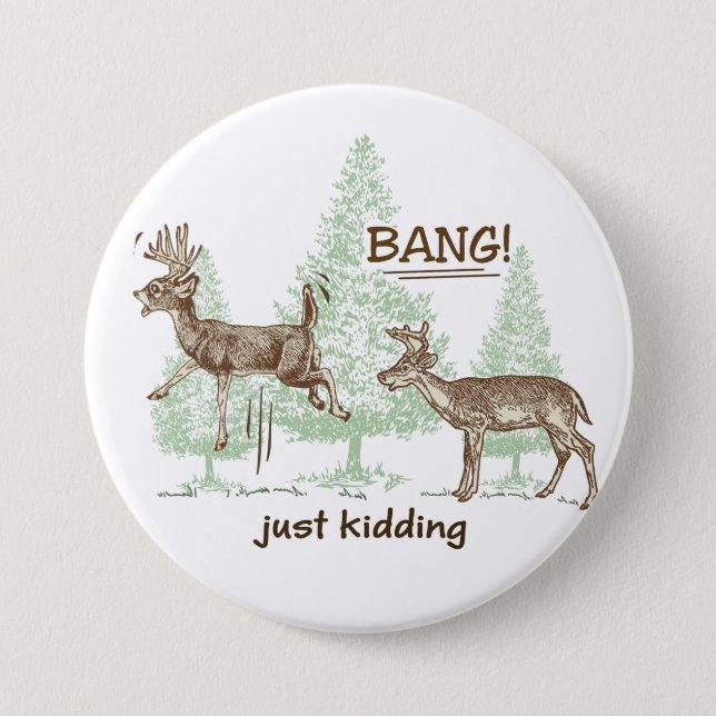 Bang! Just Kidding! Hunting Humor Button (Front)