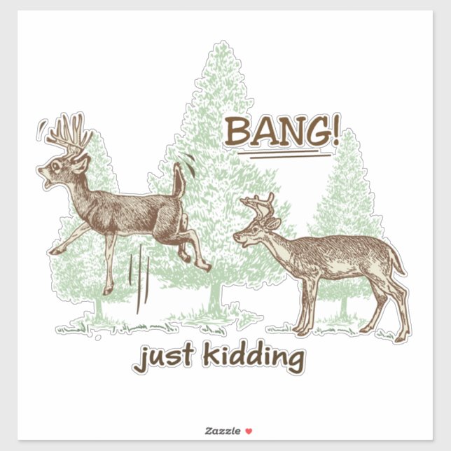 Bang Just Kidding Hunting Humor Car Sticker (Sheet)