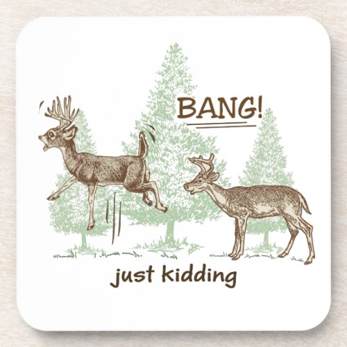 Bang Just Kidding Hunting Humor Coaster