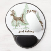 Bang! Just Kidding! Hunting Humor Gel Mouse Pad (Left Side)