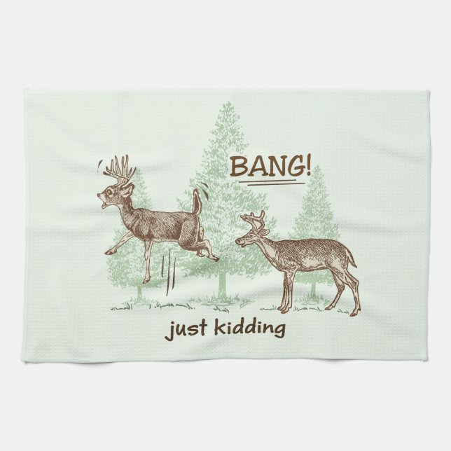 Bang! Just Kidding! Hunting Humor Green Kitchen Towel (Horizontal)