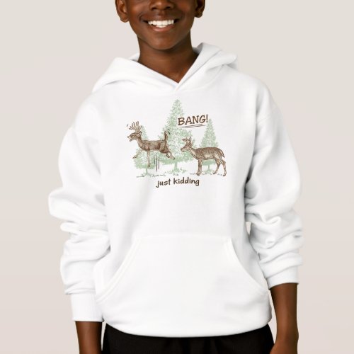 Bang Just Kidding Hunting Humor Hoodie