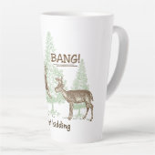 Bang! Just Kidding! Hunting Humor Latte Mug (Right Angle)