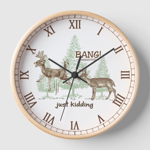 Bang Just Kidding Hunting Humor Roman Numbers Clock
