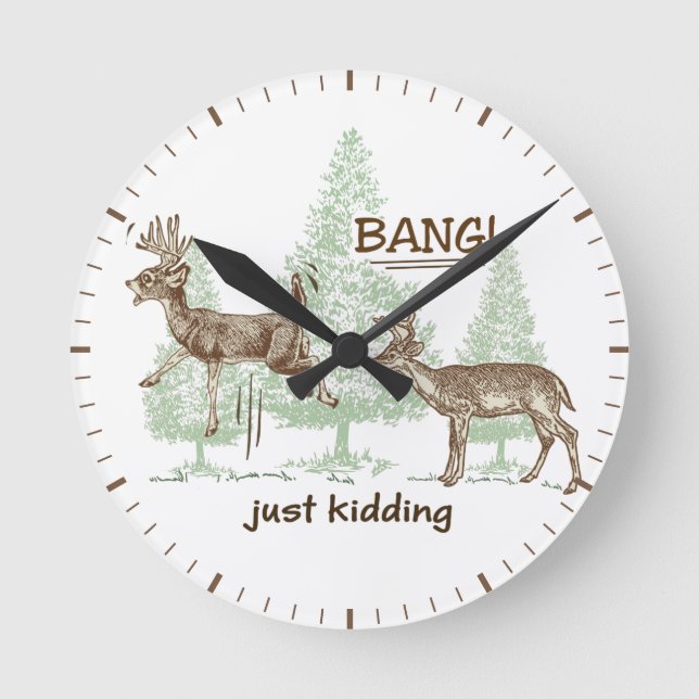 Bang! Just Kidding! Hunting Humor Round Clock (Front)