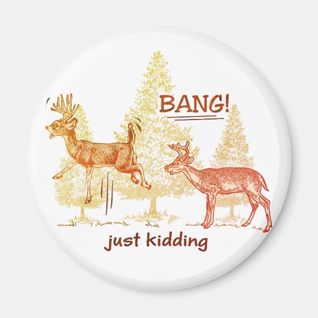 Bang! Just Kidding! Hunting Humor Sepia Magnet (Front)