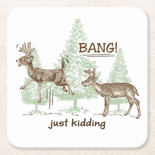 Bang Just Kidding Hunting Humor Square Paper Coaster