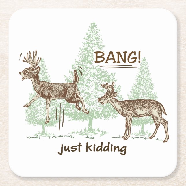 Bang! Just Kidding! Hunting Humor Square Paper Coaster (Front)