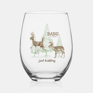 Bang! Just Kidding! Hunting Humor Stemless Wine Glass