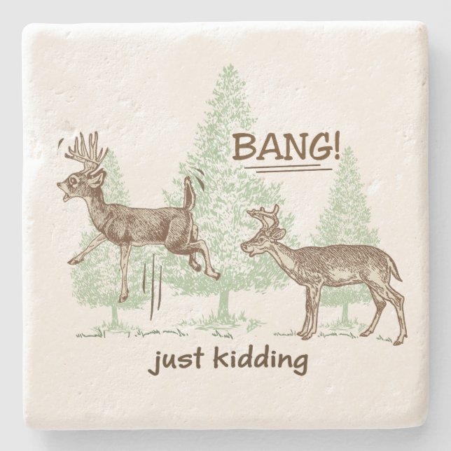 Bang! Just Kidding! Hunting Humor Stone Coaster (Front)