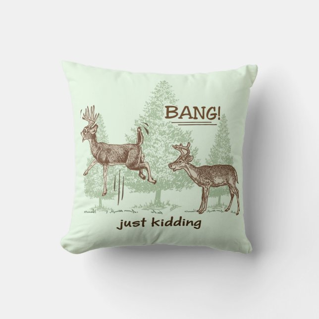 Bang! Just Kidding! Hunting Humor Throw Pillow (Front)