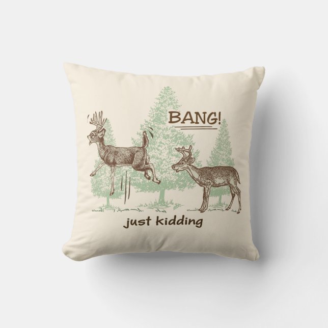 Bang! Just Kidding! Hunting Humor Throw Pillow (Front)