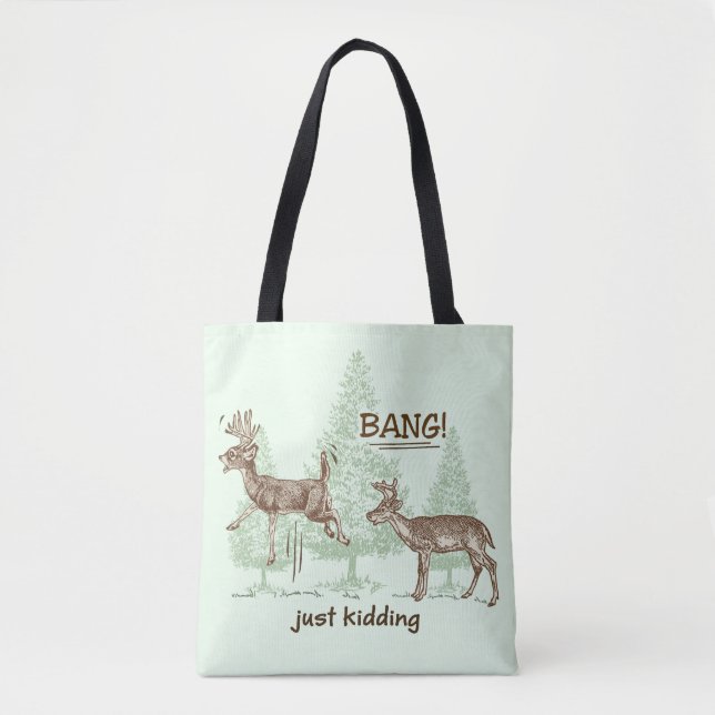 Bang! Just Kidding! Hunting Humor Tote Bag (Front)