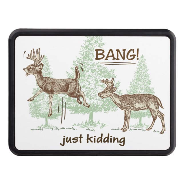Bang! Just Kidding! Hunting Humor Tow Hitch Cover (Front)