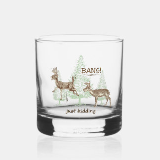 Bang! Just Kidding! Hunting Humor Whiskey Glass