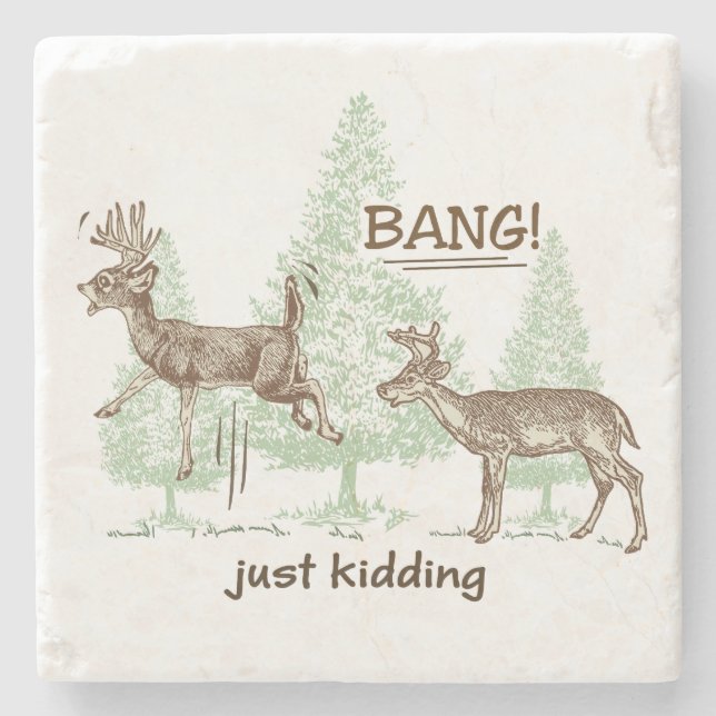 Bang! Just Kidding! Hunting Stone Coaster (Front)