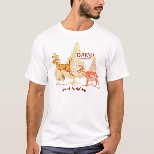 Bang Just Kidding Sepia Funny Hunting T_Shirt