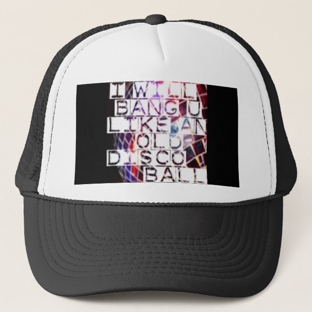 Bang You Like and Old Disco Ball Trucker Hat (Front)