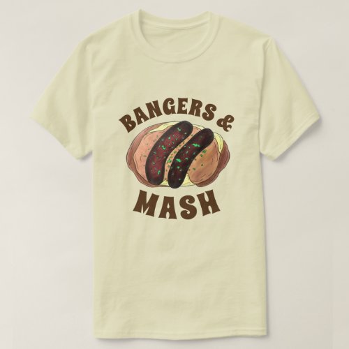 Bangers and Mash UK Food Sausage Potatoes T_Shirt