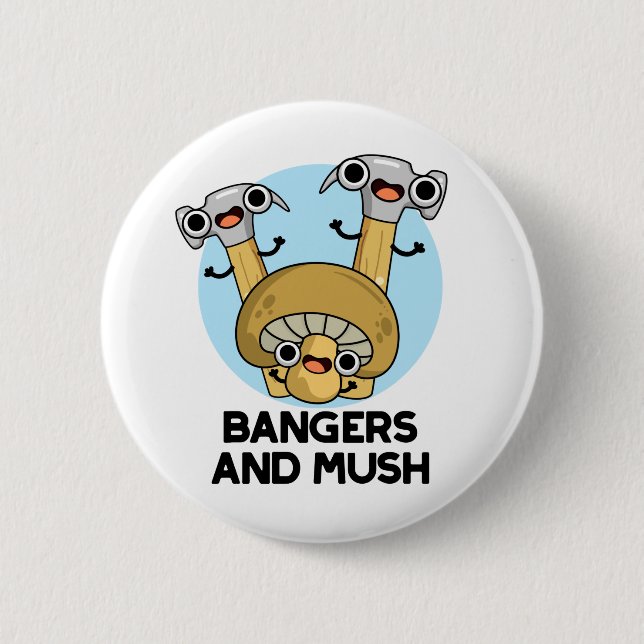 Bangers And Mush Funny English Food Pun  Button (Front)